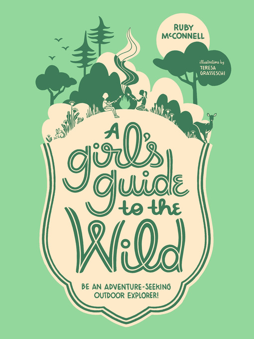 Title details for A Girl's Guide to the Wild by Ruby McConnell - Available